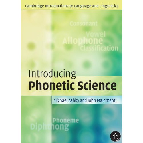 Introducing Phonetic Science (Cambridge Introductions to Language and Linguistics)