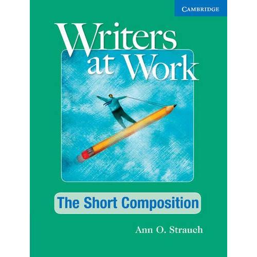 Writers at Work The Short Composition Student s Book and Writing Skills Interactive Pack