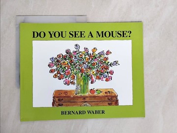 【書寶二手書T1／少年童書_ZM2】Do You See a Mouse?_Bernard Waber