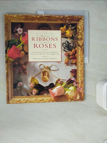 【書寶二手書T2／藝術_ZU2】Victorian Book of Ribbons and Roses_Westland, Pamela