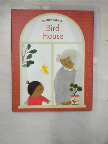 【書寶二手書T9／少年童書_T5K】Bird House_Gomez, Blanca