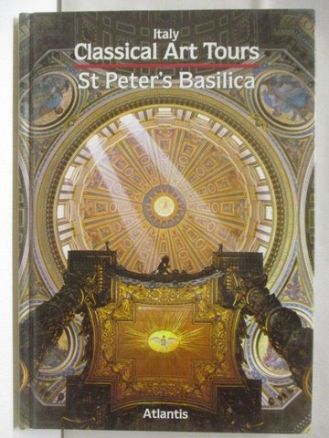 【書寶二手書T9／旅遊_OZJ】Italy Classical Art Tours-St Peter's Basilica