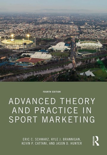 Advanced Theory and Practice in Sport Marketing (4版) Schwarz, Eric C.,Hunter, Jason D.,Brannigan, Kyle J. 2022 Taylor & Francis