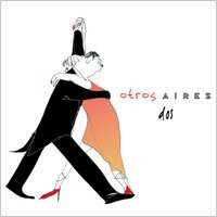 騷動艾利斯：雙人熱舞 Otros Aires: Dos (CD)