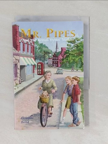 【書寶二手書T1／兒童文學_YP6】Mr. Pipes & the British Hymn Makers_Bond, Douglas