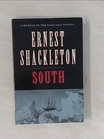 【書寶二手書T1／原文書_YUF】South: A Memoir of the Endurance Voyage_Shackleton, Ernest Henry, Sir