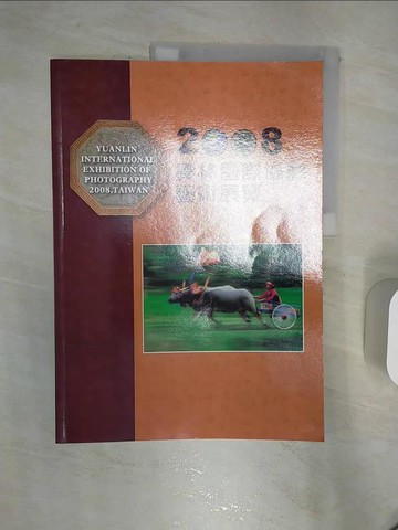 【書寶二手書T4／攝影_R31】員林國際攝影藝術展覽_李豊明 (攝影), 顧敏勝 (英語), 彰化縣文化局, 彰化縣員林鎮公所, 彰化縣員林社區大學攝影研究社