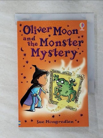 【書寶二手書T8／兒童文學_TE6】Oliver Moon and the Monster Mystery_Sue Mongredien; Jan McCafferty