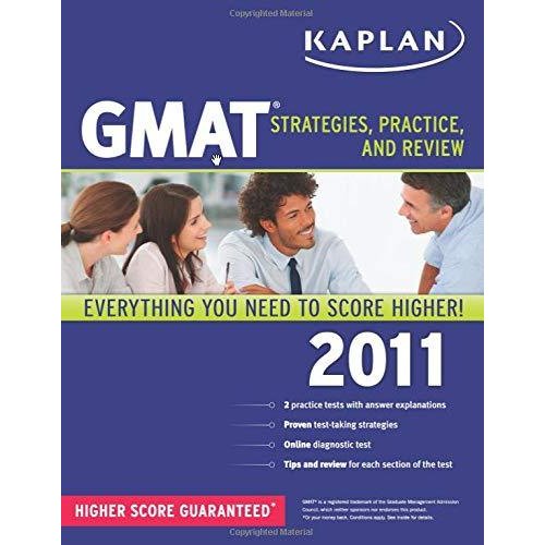 Kaplan GMAT 2011: Strategies  Practice  and Review