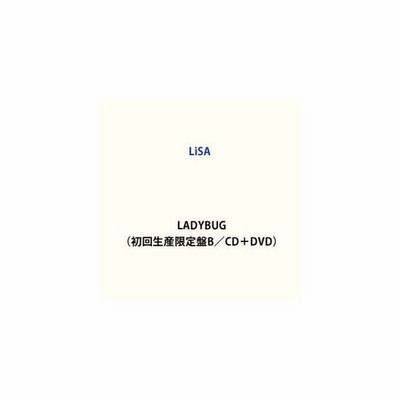 Lisa Ladybug 初回生産限定盤b Cd Dvd Cd 通販 Lineポイント最大get Lineショッピング