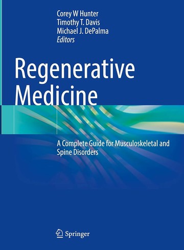 Regenerative Medicine 1/e Corey W Hunter, Timothy T. Davis, Michael J. DePalma 2022 Springer