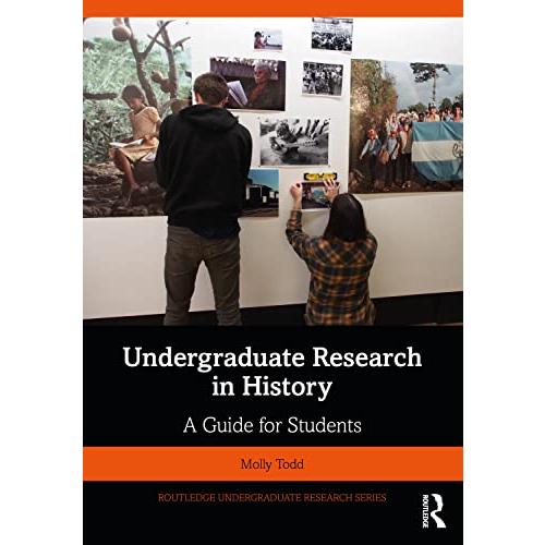 Undergraduate Research in History (Routledge Undergraduate Research Series)