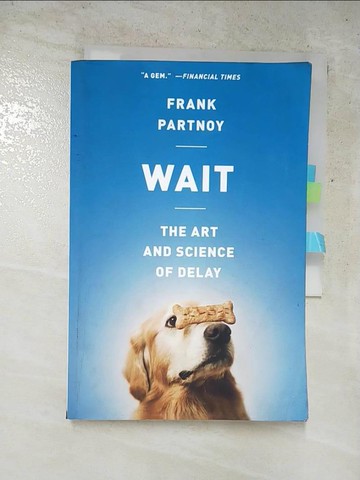 【書寶二手書T5／勵志_XK8】Wait: The Art and Science of Delay_Partnoy, Frank