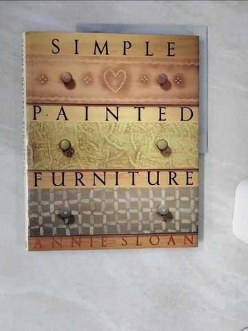 【書寶二手書T7／設計_QF5】Simple Painted Furniture [Hardcover]_Sloan, Annie