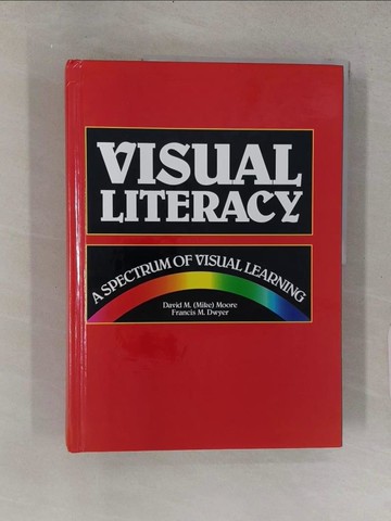 【書寶二手書T1／進修考試_YSY】Visual Literacy: A Spectrum of Visual Learning_Moore, David M. (EDT)/ Dwyer, Francis M. (EDT)/ Moore, David M.