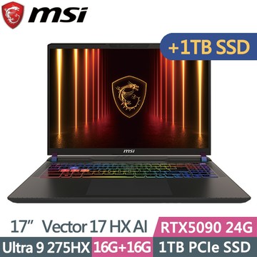 MSI Vector 17 HX AI A2XWJG-066TW(Ultra 9 275HX/16G+16G/1TB+1TB/RTX5090 24G/17吋QHD+/W11)特仕