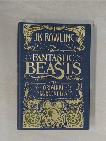 【書寶二手書T1／原文小說_YPT】Fantastic Beasts and Where to Find Them-The Original Screenplay_Rowling, J. K.