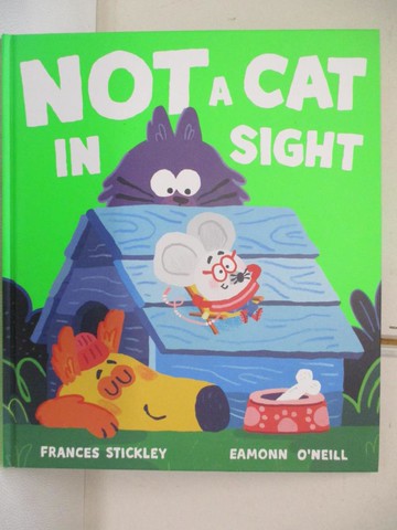 【書寶二手書T6／少年童書_T3N】Not a Cat In Sight_Frances Stickley; Eamonn O'Neill