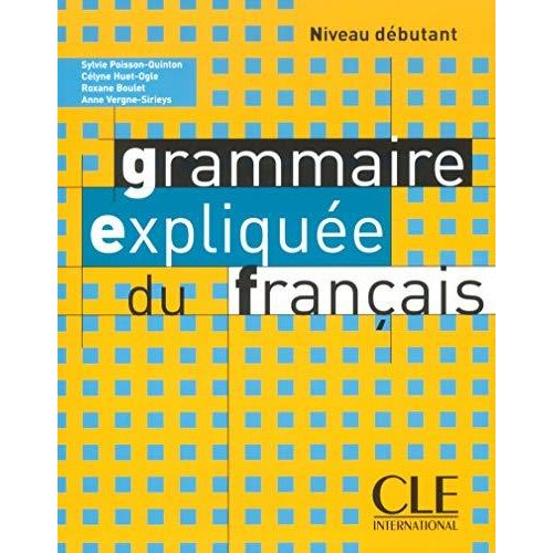 Grammaire Expliquee Du Francais  Niveau Debutant