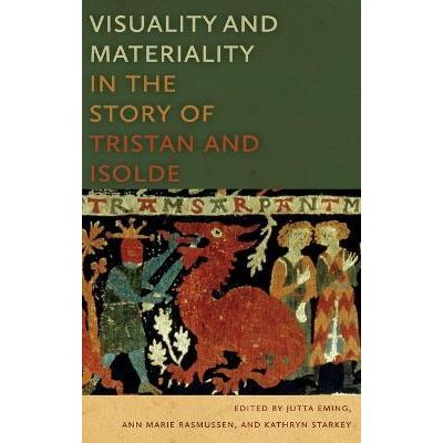 Visuality and Materiality in the Story of Tristan and Isolde