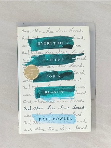 【書寶二手書T1／原文書_Q8U】Everything Happens for a Reason: And Other Lies I’ve Loved_Bowler, Kate