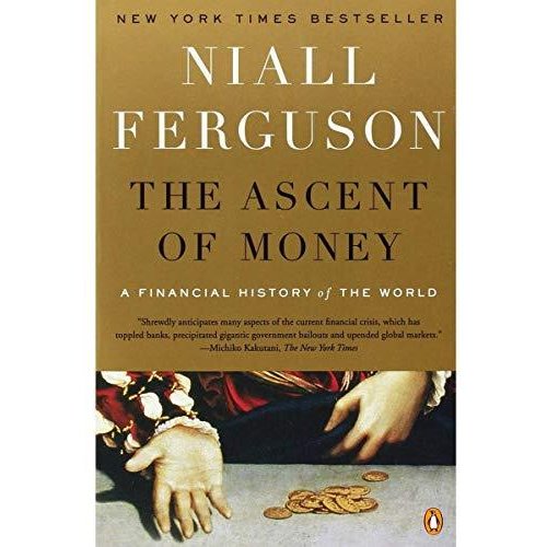 The Ascent of Money: A Financial History of the World: 10th Anniversary Edition