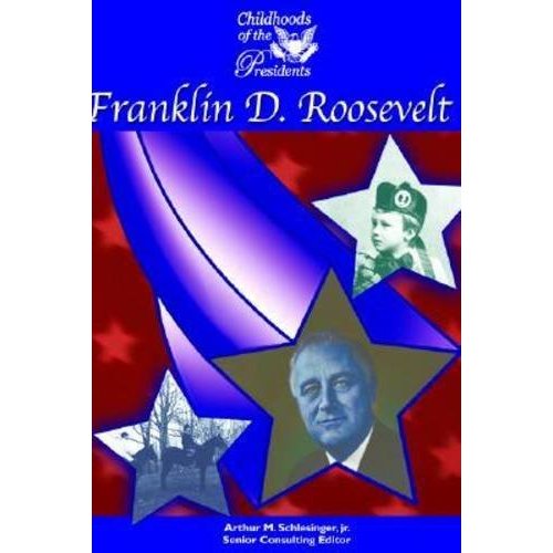 Franklin D. Roosevelt (Childhood of the Presidents)