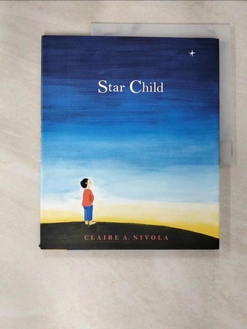 【書寶二手書T6／少年童書_DR2】Star Child_Nivola, Claire A.