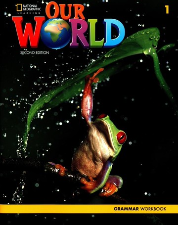 Our World 2nd Edition Grammar Workbook 1  Cengage  Cengage