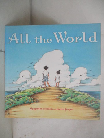 【書寶二手書T2／少年童書_QMB】All the World_Liz Garton Scanlon, Marla Frazee(ILT)