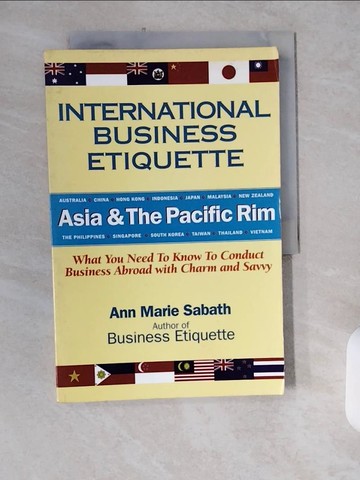 【書寶二手書T1／社會_ZIL】International Business Etiquette : What You Need to Know to Conduct Business Abroad with Charm and Savvy_Sabath, Ann Marie