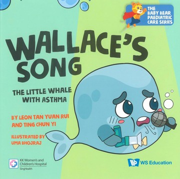 Wallace's Song: The Little Whale with Asthma (1版) Leon Yuan Rui Tan Chun Yi Ting Uma  WS EDUCATION CHILDREN