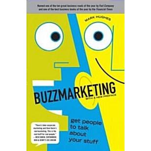 Buzzmarketing: Get People to Talk about Your Stuff (Paperback)