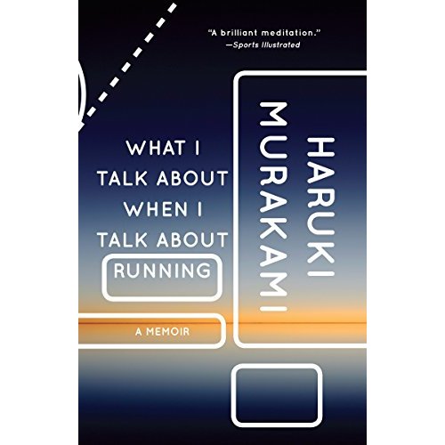 What I Talk About When I Talk About Running: A Memoir (Vintage International)