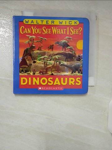 【書寶二手書T6／少年童書_RDM】Can You See What I See? Dinosaurs_Wick, Walter