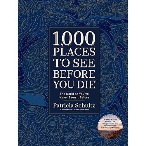 1,000 Places to See Before You Die (Deluxe Edition): The World as You've Ne