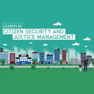 Leaders in Citizen Security and Justice Management