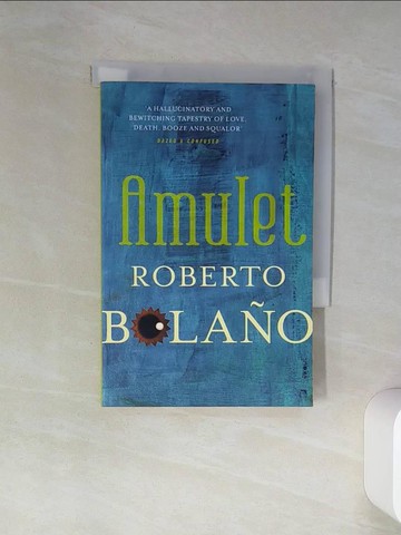 【書寶二手書T1／原文小說_RLF】Amulet護身符_Roberto Bolano