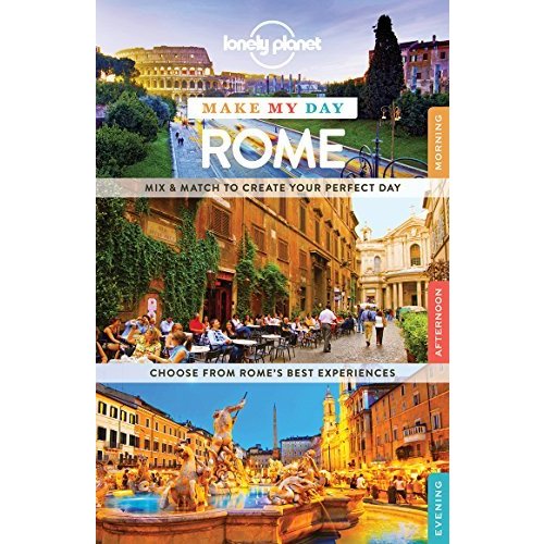 Make My Day: Rome (Lonely Planet)