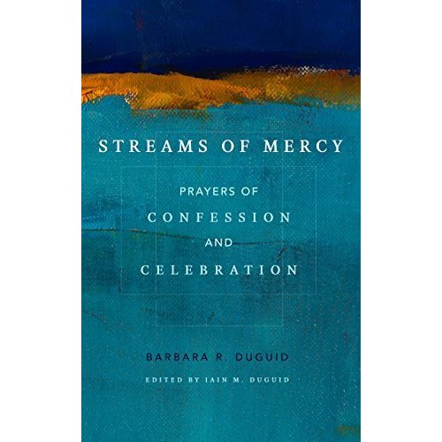 Streams of Mercy: Prayers of Confession and Celebration