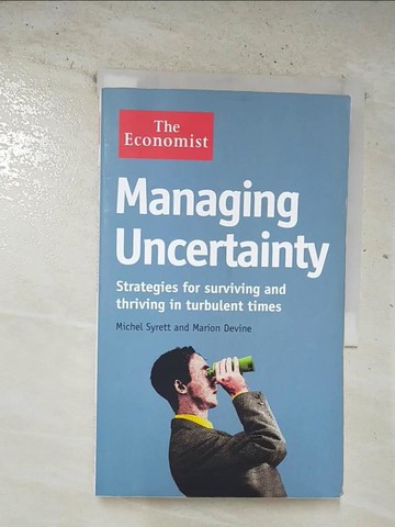 【書寶二手書T3／財經企管_BS4】Managing uncertainty : strategies for surviving and thriving in turbulent times_Michel Syrett and Marion Devine