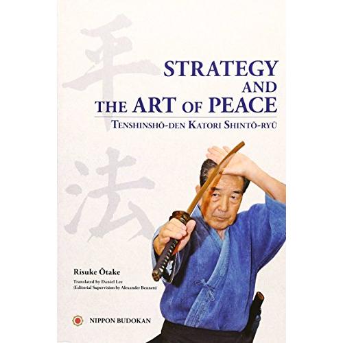Strategy and the art of peace Tenshinshoーden Katori Shi