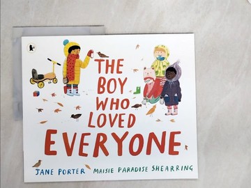 【書寶二手書T6／少年童書_SC4】The Boy Who Loved Everyone_Jane Porter,Maisie Paradise Shearring (ILT)