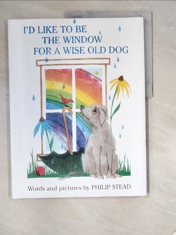 【書寶二手書T9／少年童書_SC2】I'd Like to Be the Window for a Wise Old Dog_Stead, Philip C.