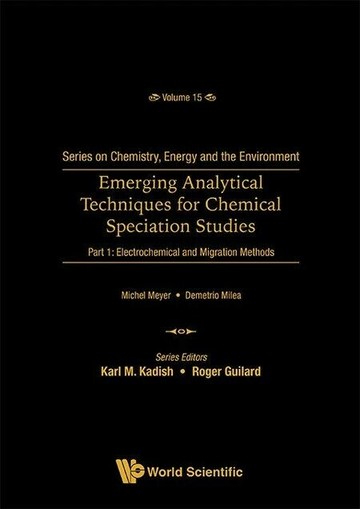 Emerging Analytical Techniques for Chemical Speciation Studies Part 1  Michel Meyer 2024 World Scientific (WS)