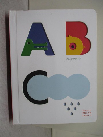 【書寶二手書T1／少年童書_UPH】Touchthinklearn: ABC (Baby Board Books, Baby Touch and Feel Books, Sensory Books for Toddlers)_Deneux, Xavier