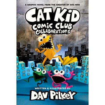 Cat Kid Comic Club 4: Collaborations {全彩精裝本} / Dav Pilkey / Scholastic 出版社旗艦店