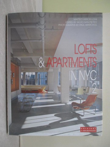【書寶二手書T1／設計_ZB2】Lofts & Apartments in NYC 2_Vercelloni, Matteo/ Pietro, Silvio San (EDT)/ Warchol, Paul (PHT)
