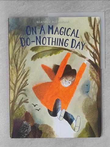 【書寶二手書T1／少年童書_YU4】On a Magical Do-Nothing Day_Alemagna, Beatrice
