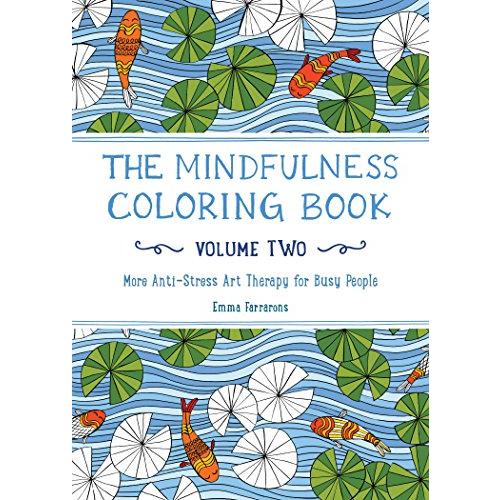 The Mindfulness Coloring Book: More Anti-stress Art Therapy for Busy People